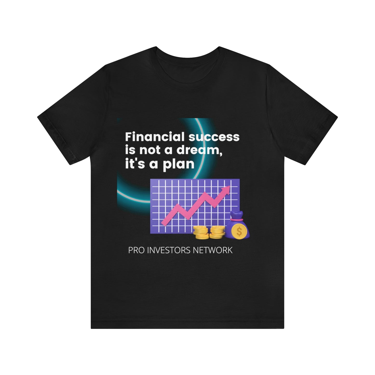 Financial Success is a Plan PRO T-shirt