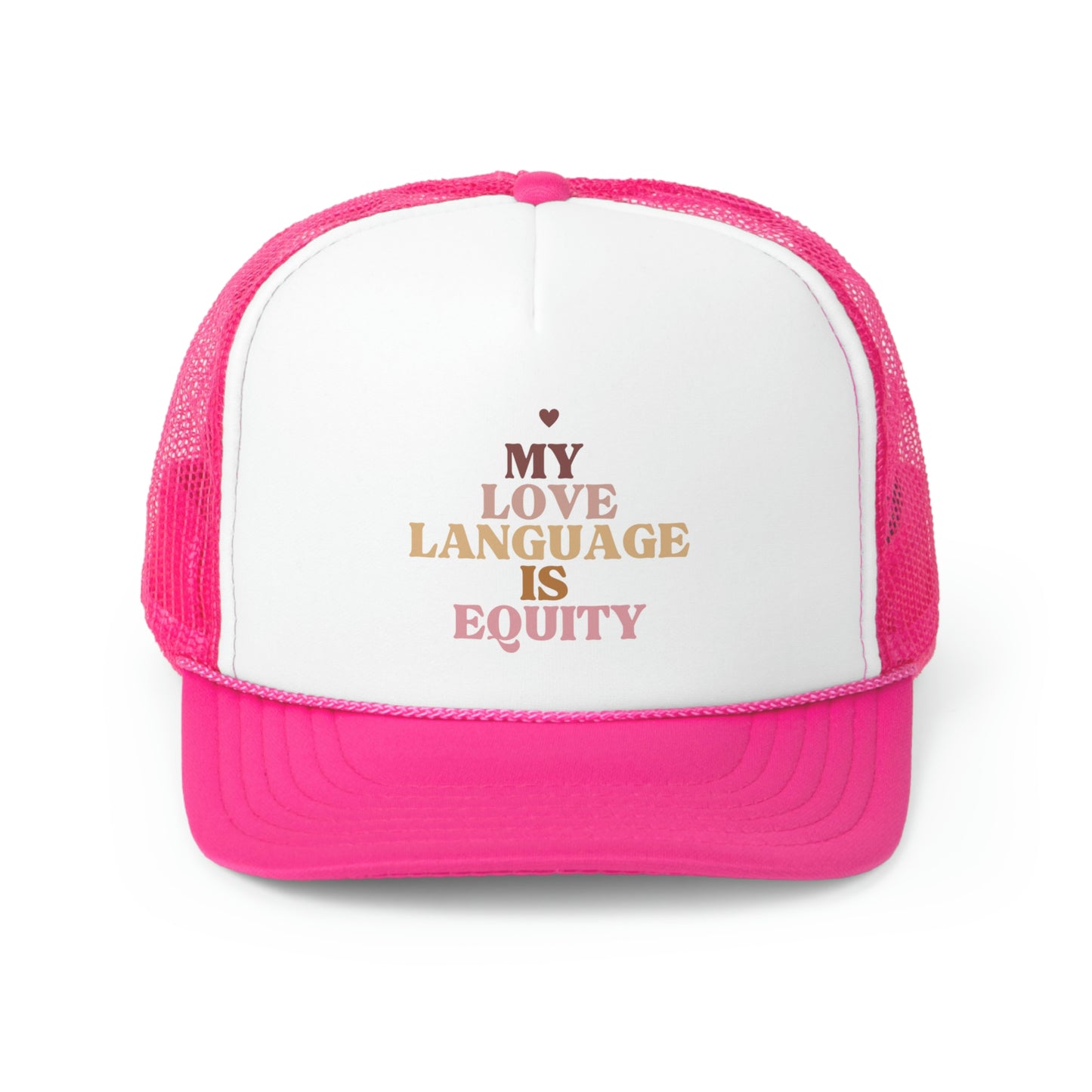 Love Language is Equity Trucker Caps