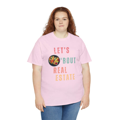 Let's Talk About Real Estate Unisex T-Shirt