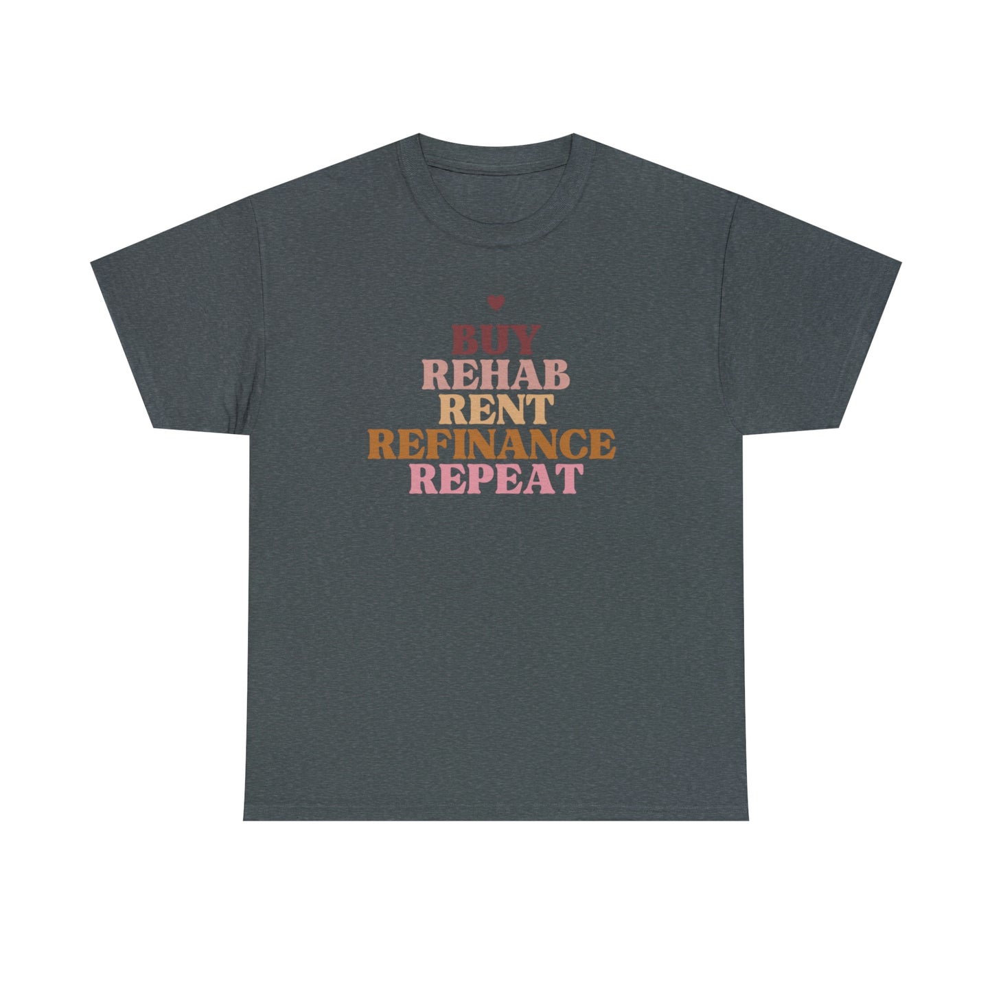 Buy Rehab Rent Refinance Unisex T-Shirt