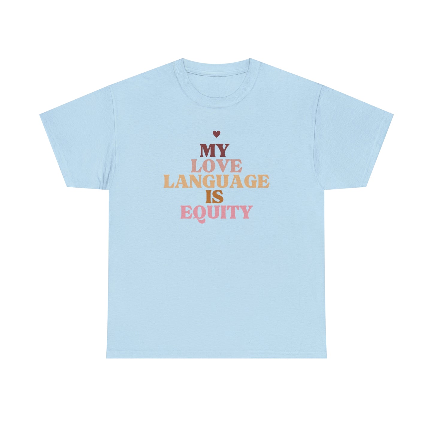 Love Language Is Equity PRO Unisex T-shirt