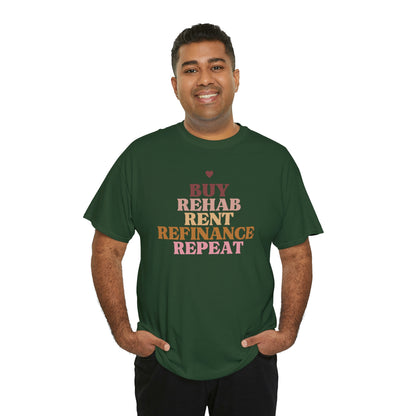 Buy Rehab Rent Refinance Unisex T-Shirt