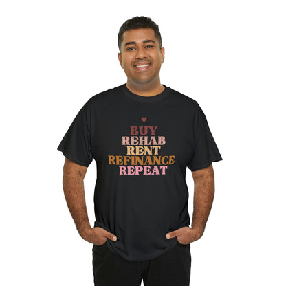 Buy Rehab Rent Refinance Unisex T-Shirt