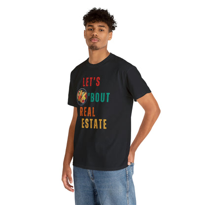 Let's Talk About Real Estate Unisex T-Shirt