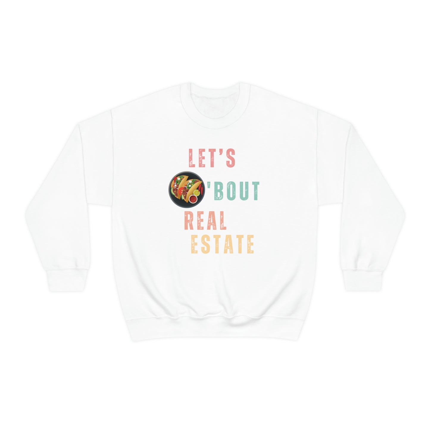 Let's Talk About Real Estate Unisex Sweatshirt