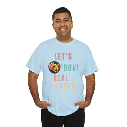 Let's Talk About Real Estate Unisex T-Shirt