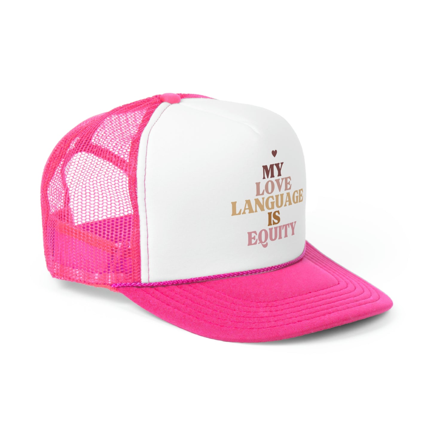 Love Language is Equity Trucker Caps