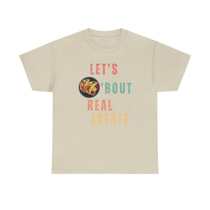 Let's Talk About Real Estate Unisex T-Shirt