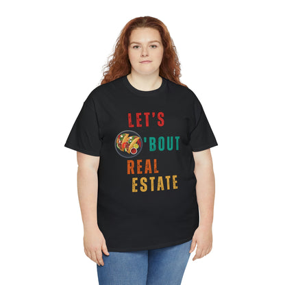 Let's Talk About Real Estate Unisex T-Shirt