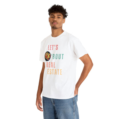 Let's Talk About Real Estate Unisex T-Shirt